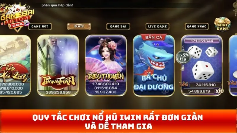 Quy tắc chơi nổ hũ Iwin rất đơn giản và dễ tham gia