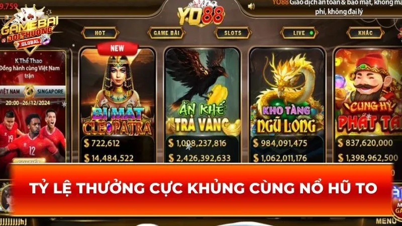 Tỷ lệ thưởng cực khủng cùng nổ hũ to 