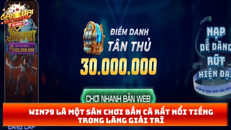Win79 là một sân chơi bắn cá rất nổi tiếng trong làng giải trí